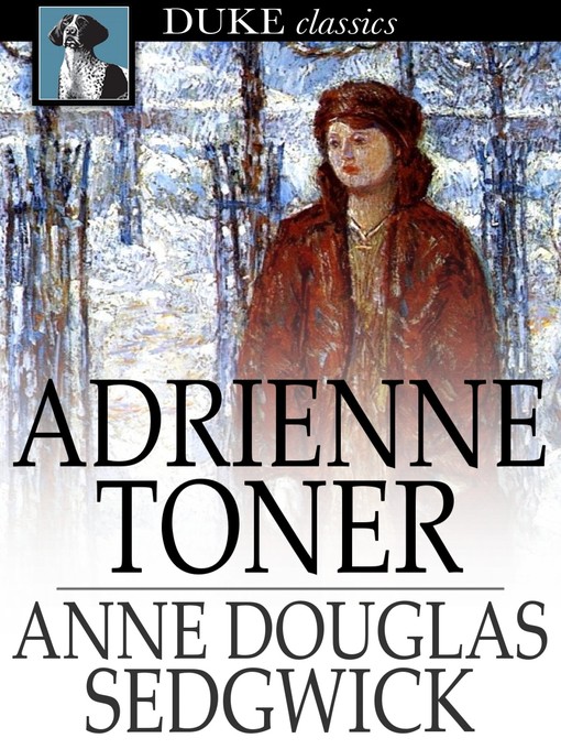 Title details for Adrienne Toner by Anne Douglas Sedgwick - Available